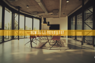 How to go private pay