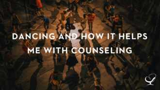 Dancing and How It Helps Me With Counseling