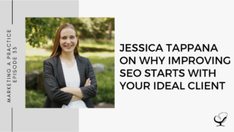Jessica Tappana on Why Improving SEO Starts with Your Ideal Client MP 33