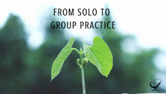 4 Mindset Shifts Moving From a Solo to Group Practice | Image showing a young plant growing | An abstract representation of growth from a solo to group practice | Practice of the Practice | Group Practice Boss