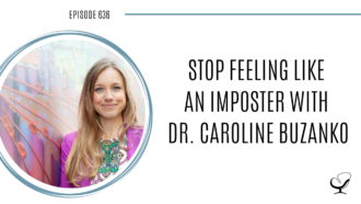 A photo of Dr. Caroline Buzanko is captured. Dr. Caroline Buzanko is a Psychologist. Mother. International Speaker. ADHD Superhero. And Changer of Lives. Dr. Caroline Buzanko is featured on Practice of the Practice, a therapist podcast.