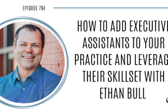 A photo of Ethan Bull is captured. He is a career executive assistant and the founder of ProAssisting. Ethan is featured on the Practice of the Practice, a therapist podcast.