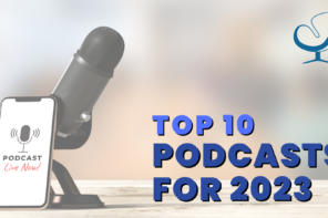 TOP 10 PODCASTS FOR 2023 TO DATE