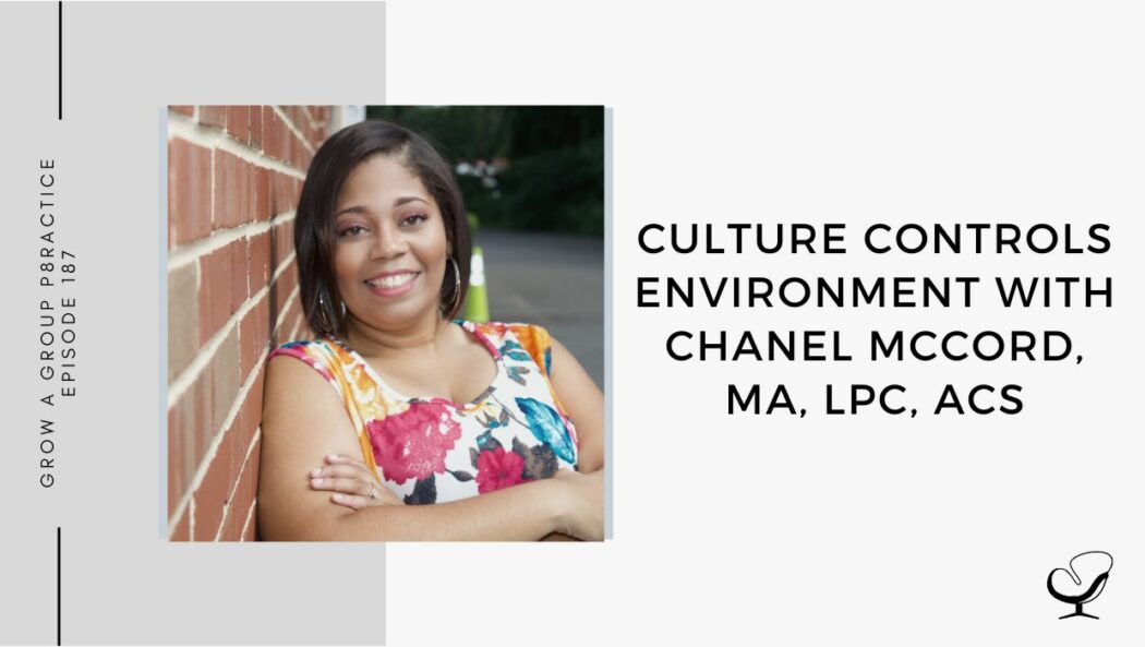 Culture Controls Environment with Chanel McCord | GP 187